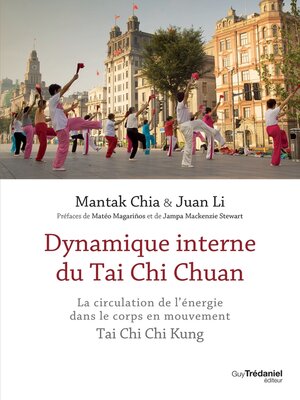 cover image of Dynamique interne du Tai Chi Chuan--La circulation de l'énergie dans le corps en mouvement TaiChi C